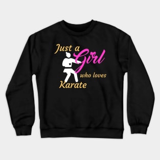 Just A Girl Who Loves Karate Crewneck Sweatshirt